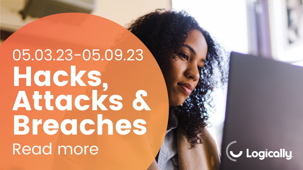 hacks, attacks & breaches 3rd May 2023 to 9th May 2023 thumbnail